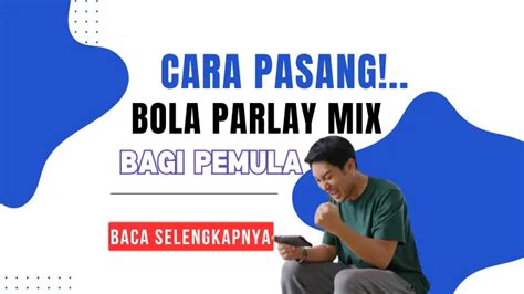 Cara Pasang Parlay Bola: Panduan Lengkap untuk Pemula.
